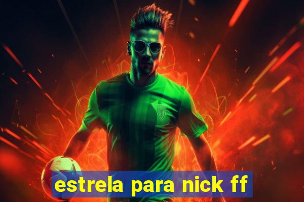 estrela para nick ff